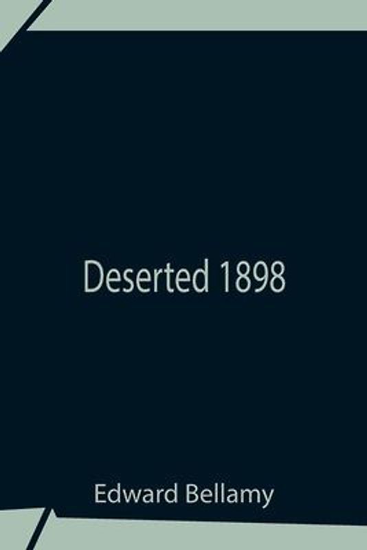 Deserted 1898