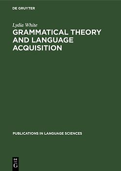 Grammatical Theory and Language Acquisition