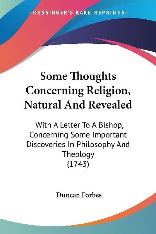 Some Thoughts Concerning Religion, Natural And Revealed