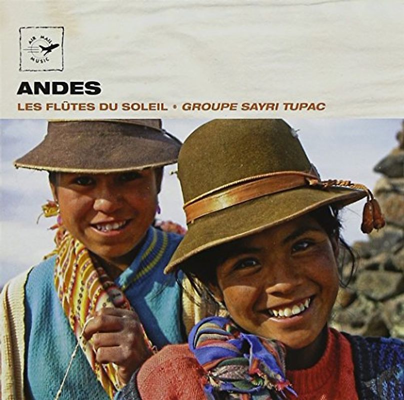 Groupe Sayri Tupac - Andes-Flutes of the Sun