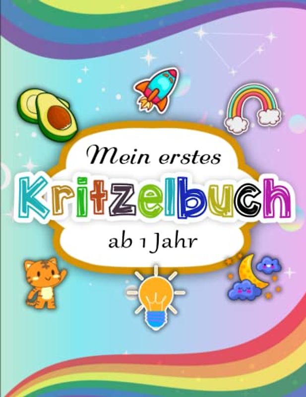 Mein erstes Kritzelbuch ab 1 Jahr - Träumen Und Meditieren: Liebevoll gestaltetes Malbuch für Kleinkinder ab 1 Jahr | Ausmalbuch ab 1 Jahr für Jungen und Mädchen | Anti-Stress Ausmalbuch Für Kinder