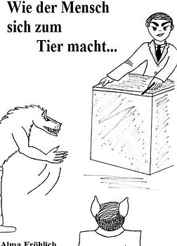 Wie der Mensch sich zum Tier macht