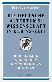 Die deutsche Altertumswissenschaft in der NS-Zeit