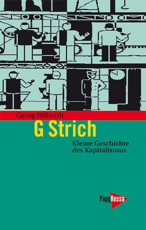 G Strich - Kleine Geschichte des Kapitalismus