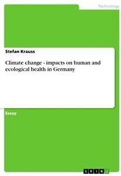 Climate change - impacts on human and ecological health in Germany