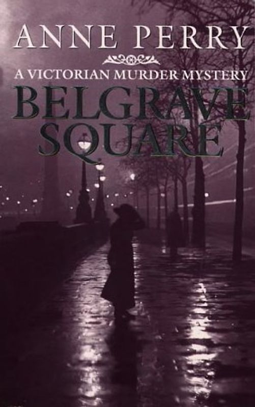 Belgrave Square. A Victorian murder mystery (A Victorian Murder Mystery)
