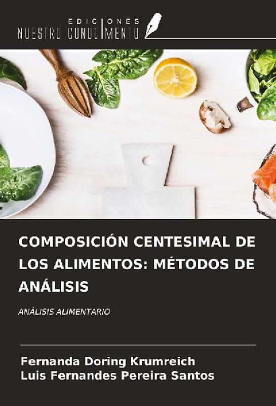 COMPOSICIÓN CENTESIMAL DE LOS ALIMENTOS: MÉTODOS DE ANÁLISIS