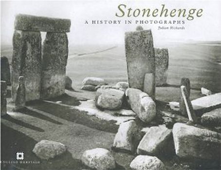 Stonehenge: A History in Photographs: The Story So Far (English Heritage)