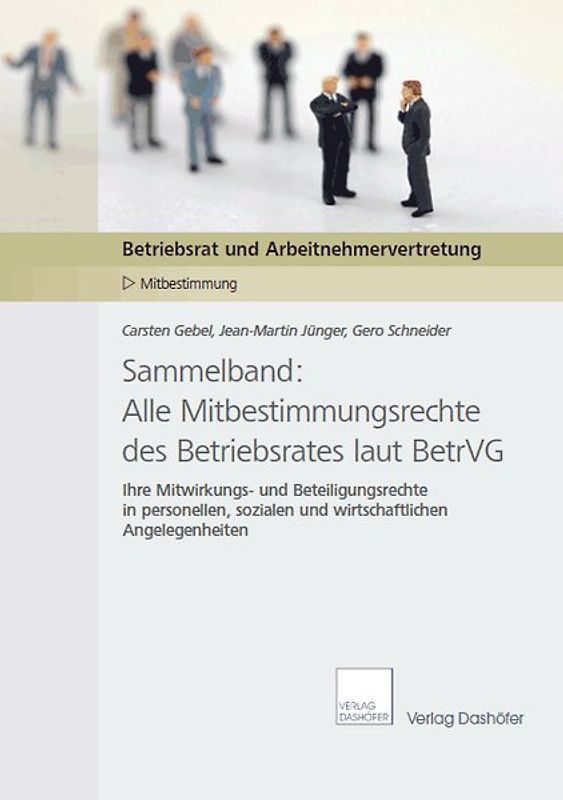 Sammelband: Alle Mitbestimmungsrechte des Betriebsrates laut BetrVG