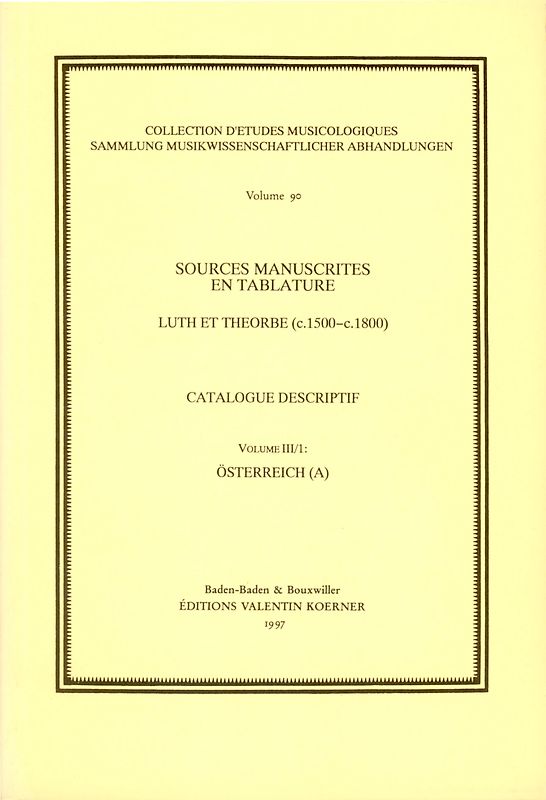 Sources manuscrites en tablature. Tabulaturen in Handschriften. Laute und Théorbe / Sources manuscrites en tablature. Luth et théorbe (c.1500-c.1800). Catalogue descriptif. Tabulaturen in Handschriften. Laute und Théorbe. Beschreibendes Verzeichnis.