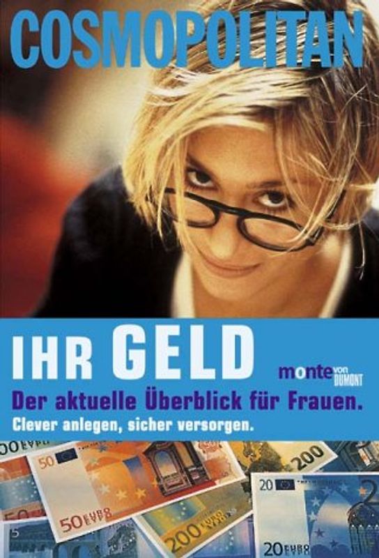Cosmopolitan: Ihr Geld. Der aktuelle Überblick für Frauen. Clever anlegen, sicher vorsorgen
