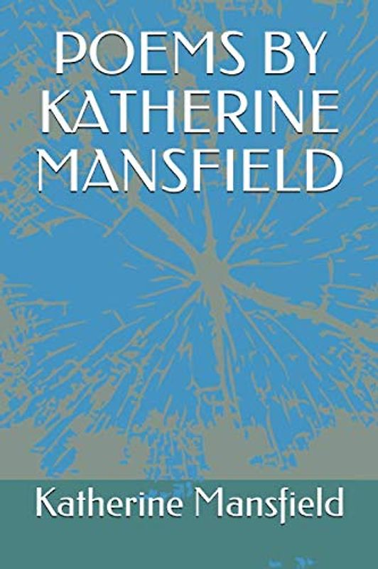 POEMS BY KATHERINE MANSFIELD