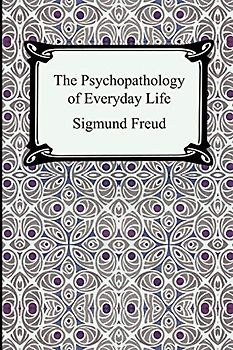 The Psychopathology of Everyday Life
