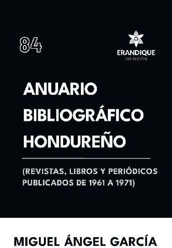 Anuario Bibliográfico Hondureño (Revistas, libros y periódicos publicados de 1961-1967)