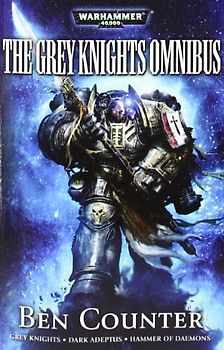 Grey Knights: The Omnibus (Warhammer 40,000 Omnibus)