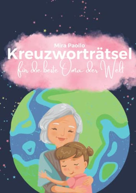 Kreuzworträtsel für die beste Oma der Welt: Großdruck Rätselheft für Erwachsene und Senioren | Schwedenrätsel große Schrift | ideales Geburtstagsgeschenk für Oma