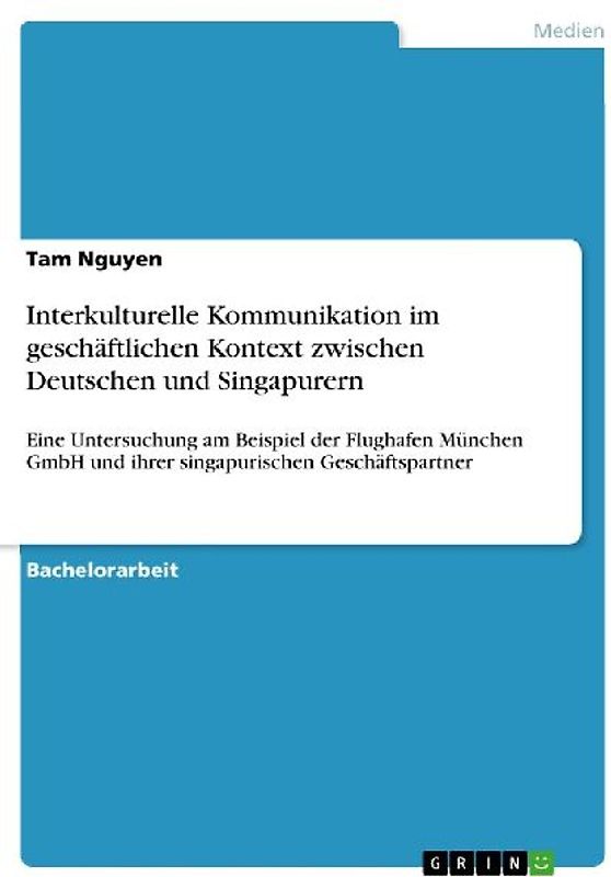 Interkulturelle Kommunikation im geschäftlichen Kontext zwischen Deutschen und Singapurern