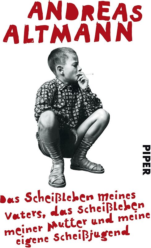 Das Scheißleben meines Vaters, das Scheißleben meiner Mutter und meine eigene Scheißjugend