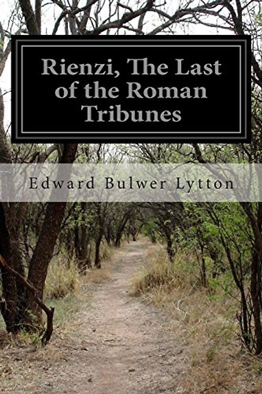 Rienzi, The Last of the Roman Tribunes