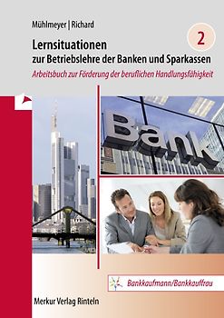 Lernsituationen zur Betriebslehre der Banken und Sparkassen Band 2