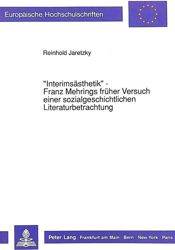 «Interimsästhetik» - Franz Mehrings früher Versuch einer sozialgeschichtlichen Literaturbetrachtung