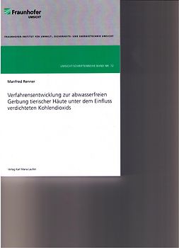 Verfahrensentwicklung zur abwasserfreien Gerbung tierischer Häute unter dem Einfluss verdichteten Kohlendioxids