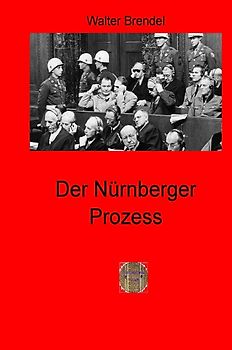 Zeitgeschichte / Der Nürnberger Prozess