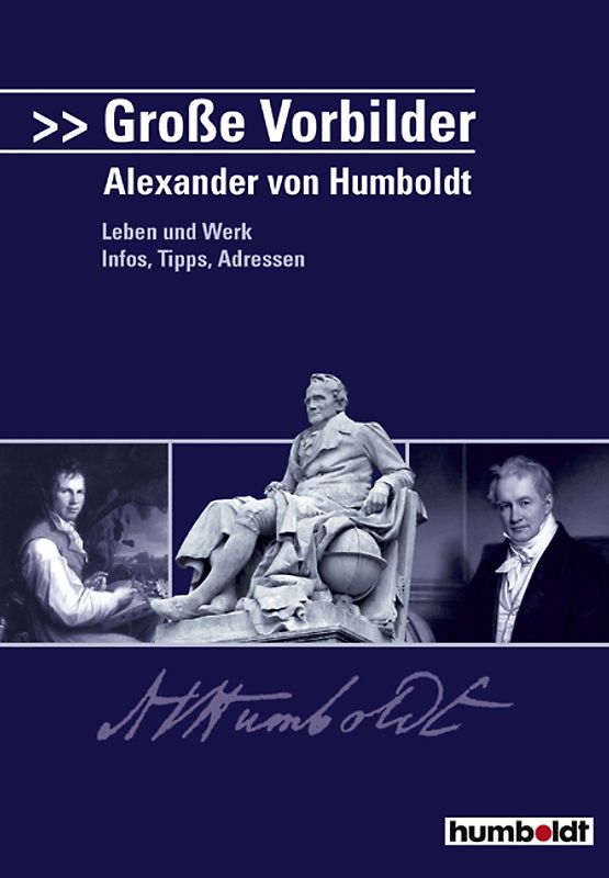 Grosse Vorbilder: Alexander von Humboldt