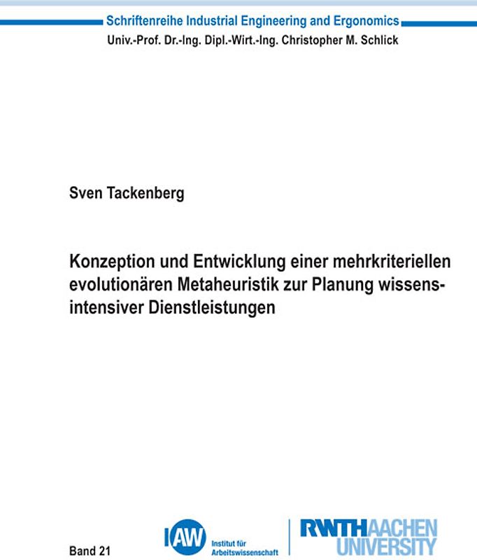 Konzeption und Entwicklung einer mehrkriteriellen evolutionären Metaheuristik zur Planung wissensintensiver Dienstleistungen