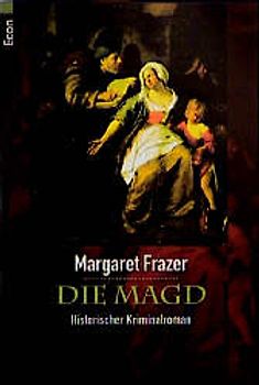 Die Magd. Ein Kriminalroman aus dem Mittelalter. Econ Krimi Aktion: Minne, Morde und Mysterien