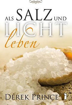 Als Salz und Licht leben
