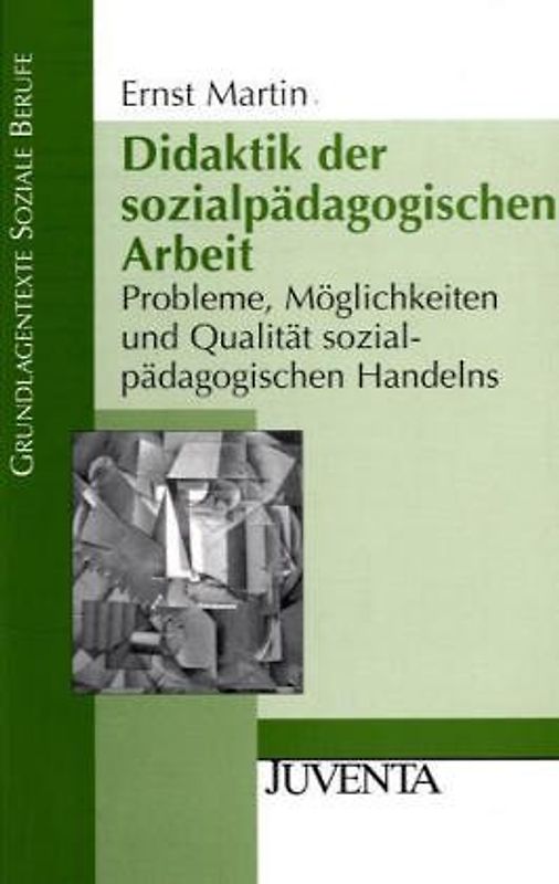 Didaktik der sozialpädagogischen Arbeit. Eine Einführung in die Probleme und Möglichkeiten sozialpädagogischen Handelns