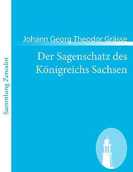 Der Sagenschatz des Königreichs Sachsen