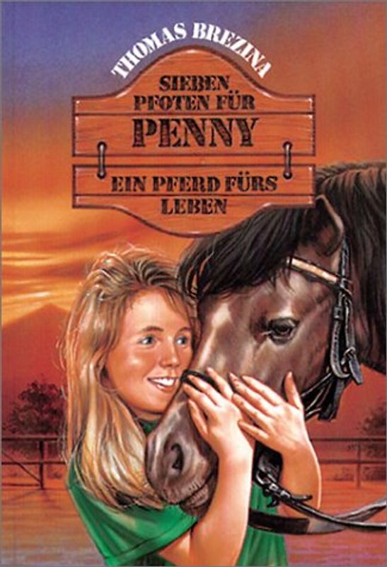 Penny - ein starkes Mädchen  im Einsatz für Tiere / Ein Pferd fürs Leben. Ab 11 Jahren