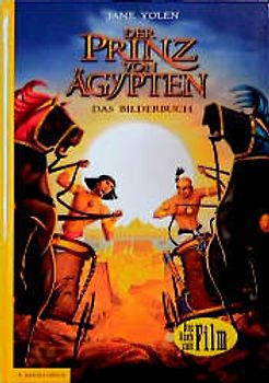 Der Prinz von Ägypten. Das Bilderbuch zum Film. Ab 6 Jahren