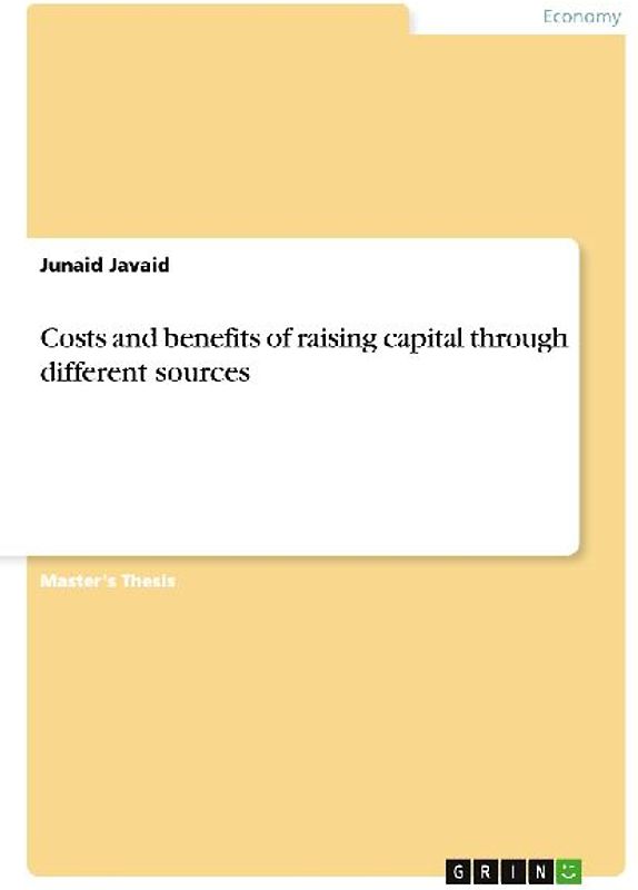 Costs and benefits of raising capital through different sources