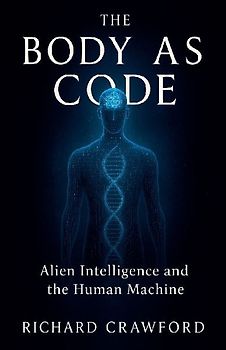 The Body as Code Alien Intelligence and the Human Machine