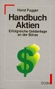 Handbuch Aktien. Erfolgreiche Geldanlage an der Börse