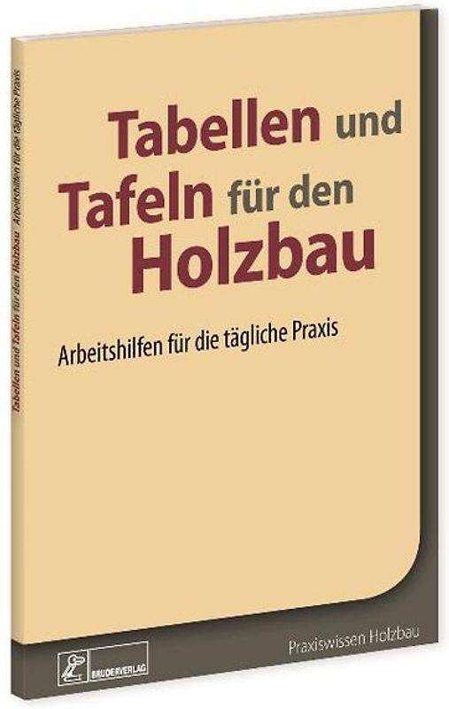 Tabellen und Tafeln für den Holzbau