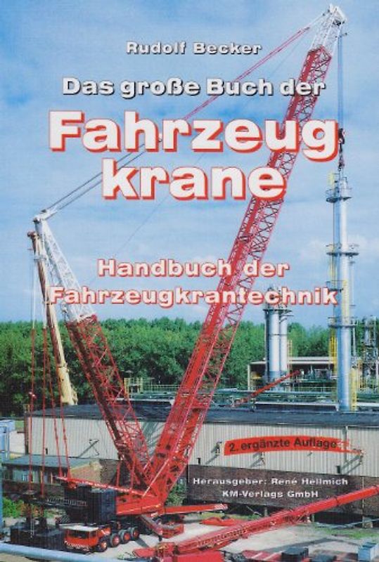 Das grosse Buch der Fahrzeugkrane. Band 1. Handbuch der Fahrzeugkrantechnik