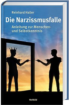 Die Narzissmusfalle - Anleitung zur Menschen- und Selbstkenntnis - Reinhard Haller [Gebundene Ausgabe, Weltbild]