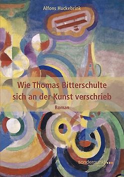 Wie Thomas Bitterschulte sich an der Kunst verschrieb