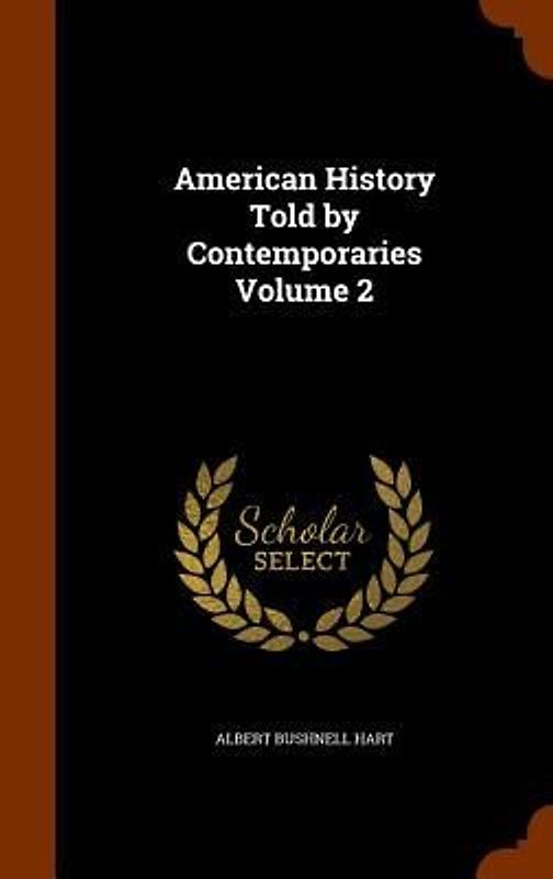 American History Told by Contemporaries Volume 2