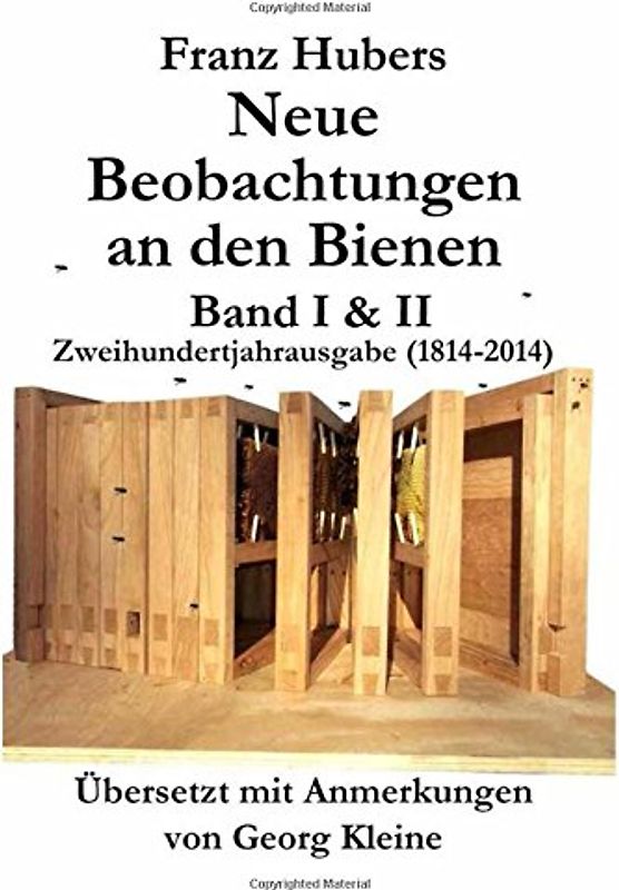 Franz Hubers Neue Beobachtungen an Den Bienen Vollstandige Ausgabe Band I & II Zweihundertjahrausgabe (1814-2014) - Huber, Franz