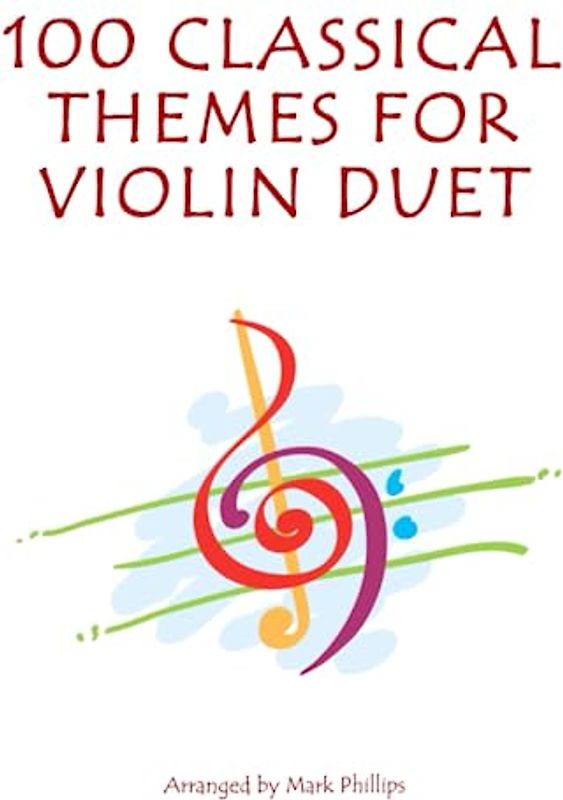 100 Classical Themes for Violin Duet