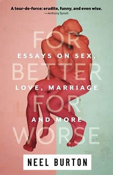 For Better For Worse: Essays on Sex, Love, Marriage, and More (Ataraxia, Band 4)