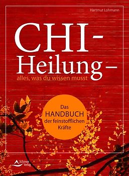 Chi-Heilung – alles,was du wissen musst