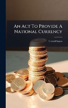 An Act To Provide A National Currency