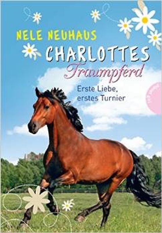 Charlottes Traumpferd 4: Erste Liebe, erstes Turnier