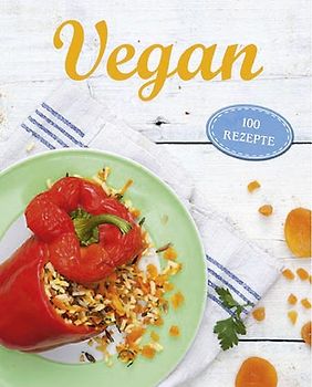 Vegan. 100 Rezepte